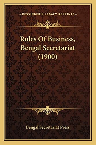 Rules Of Business, Bengal Secretariat (1900)