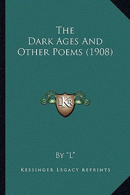 The Dark Ages And Other Poems (1908)