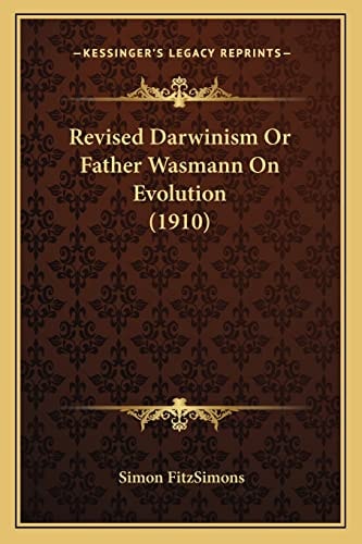 Revised Darwinism Or Father Wasmann On Evolution (1910)