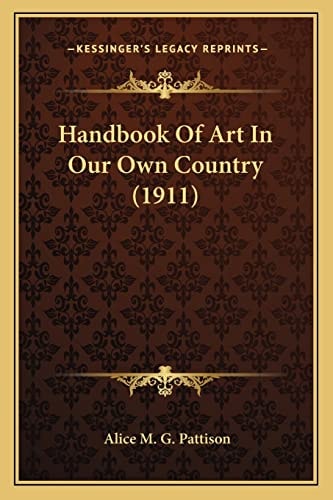 Handbook Of Art In Our Own Country (1911)