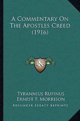 A Commentary On The Apostles Creed (1916)