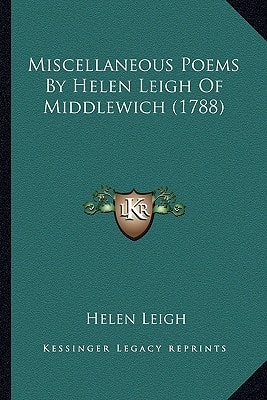 Miscellaneous Poems By Helen Leigh Of Middlewich (1788)