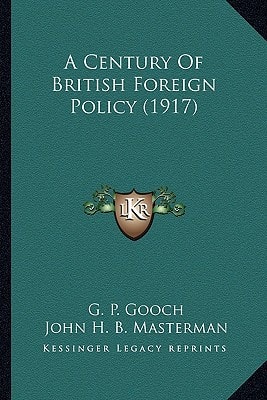 A Century Of British Foreign Policy (1917)