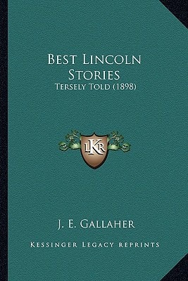 Best Lincoln Stories: Tersely Told (1898)