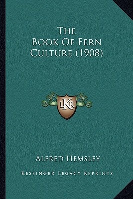 The Book Of Fern Culture (1908)