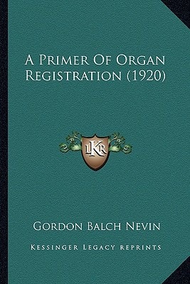 A Primer Of Organ Registration (1920)