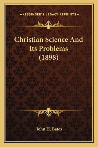 Christian Science And Its Problems (1898)