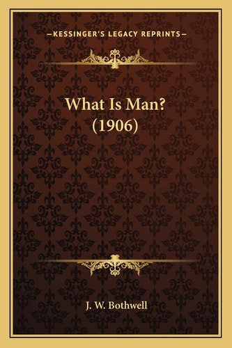 What Is Man? (1906)