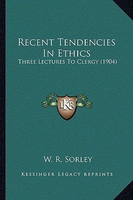 Recent Tendencies In Ethics: Three Lectures To Clergy (1904)
