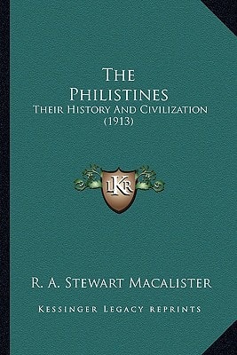 The Philistines: Their History And Civilization (1913)
