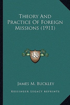 Theory And Practice Of Foreign Missions (1911)
