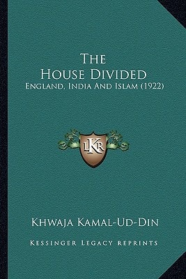 The House Divided: England, India And Islam (1922)