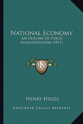 National Economy: An Outline Of Public Administration (1917)