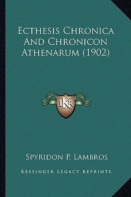 Ecthesis Chronica And Chronicon Athenarum (1902)