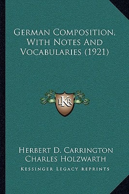 German Composition, With Notes And Vocabularies (1921)