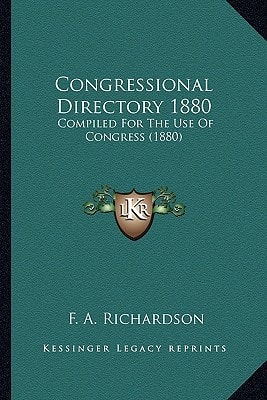 Congressional Directory 1880: Compiled For The Use Of Congress (1880)