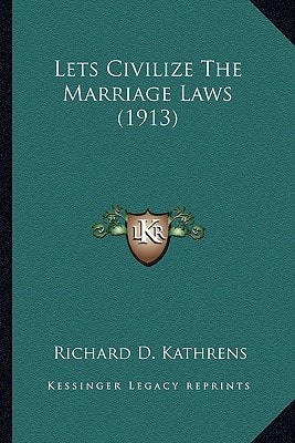 Lets Civilize The Marriage Laws (1913)