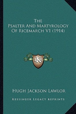 The Psalter And Martyrology Of Ricemarch V1 (1914)