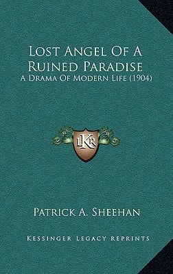 Lost Angel Of A Ruined Paradise: A Drama Of Modern Life (1904)