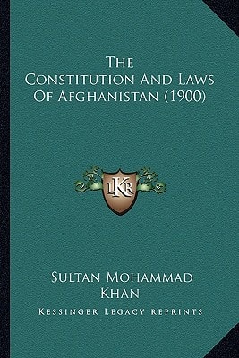 The Constitution and Laws of Afghanistan (1900)
