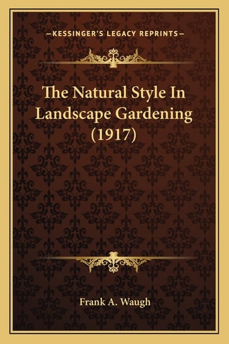 The Natural Style In Landscape Gardening (1917)