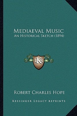 Mediaeval Music: An Historical Sketch (1894)
