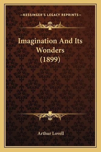 Imagination And Its Wonders (1899)