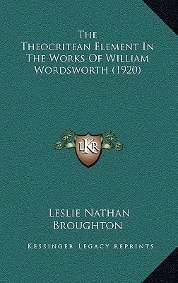 The Theocritean Element In The Works Of William Wordsworth (1920)