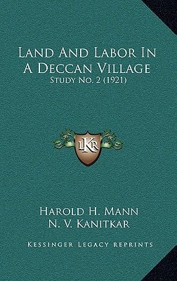 Land And Labor In A Deccan Village: Study No. 2 (1921)
