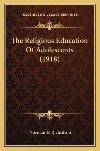 The Religious Education Of Adolescents (1918)