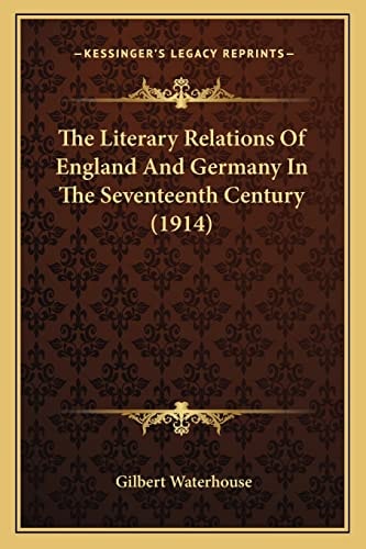 The Literary Relations Of England And Germany In The Seventeenth Century (1914)