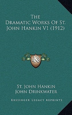 The Dramatic Works Of St. John Hankin V1 (1912)