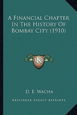 A Financial Chapter In The History Of Bombay City (1910)