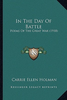 In The Day Of Battle: Poems Of The Great War (1918)