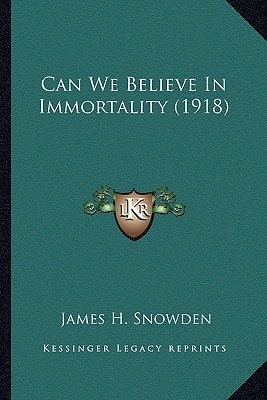 Can We Believe In Immortality (1918)