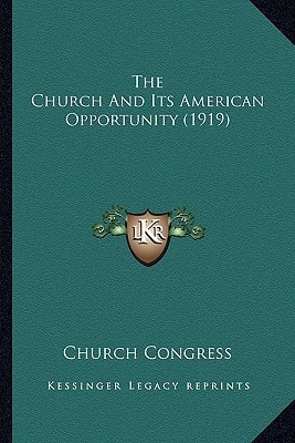 The Church And Its American Opportunity (1919)