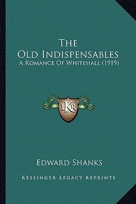 The Old Indispensables: A Romance Of Whitehall (1919)