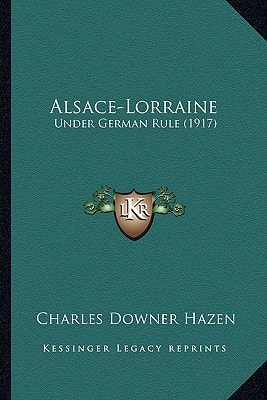 Alsace-Lorraine: Under German Rule (1917)