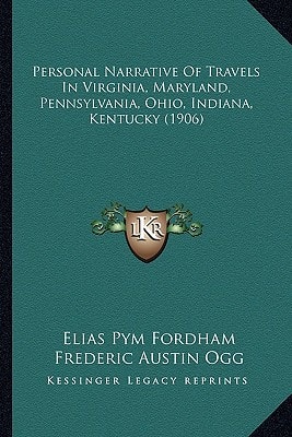 Personal Narrative Of Travels In Virginia, Maryland, Pennsylvania, Ohio, Indiana, Kentucky (1906)