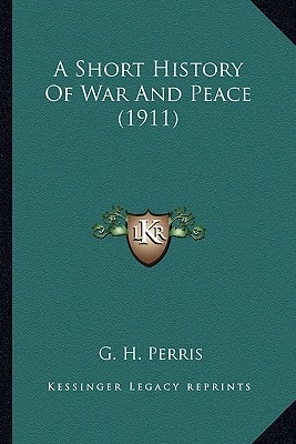 A Short History Of War And Peace (1911)