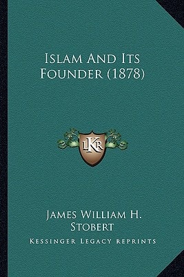 Islam And Its Founder (1878)