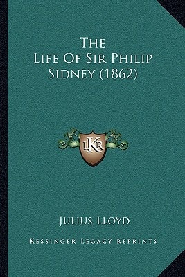 The Life Of Sir Philip Sidney (1862)
