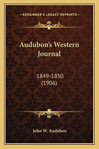 Audubon's Western Journal: 1849-1850 (1906)