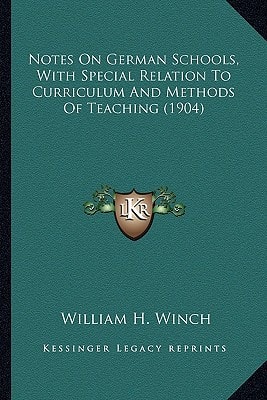Notes On German Schools, With Special Relation To Curriculum And Methods Of Teaching (1904)