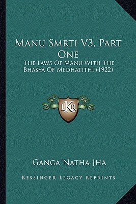 Manu Smrti V3, Part One: The Laws Of Manu With The Bhasya Of Medhatithi (1922)