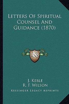 Letters Of Spiritual Counsel And Guidance (1870)