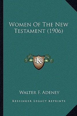 Women Of The New Testament (1906)