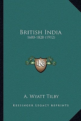 British India: 1600-1828 (1912)