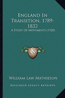 England In Transition, 1789-1832: A Study Of Movements (1920)