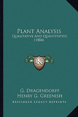 Plant Analysis: Qualitative And Quantitative (1884)